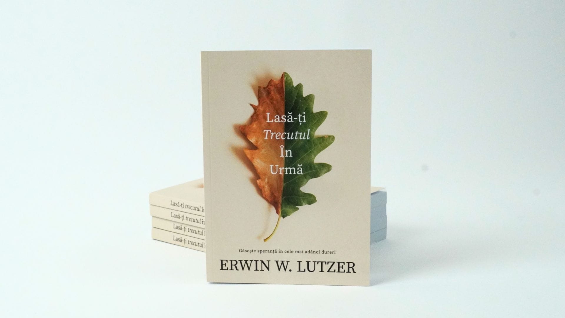 Lasă-ți trecutul în urmă Erwin W. Lutzer