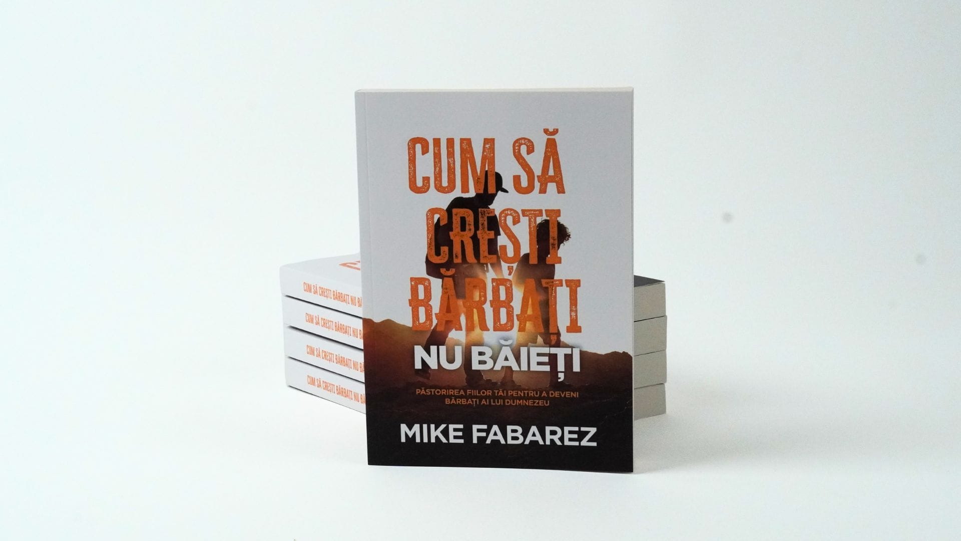 Cum să crești bărbați nu băieți de Mike Fabarez