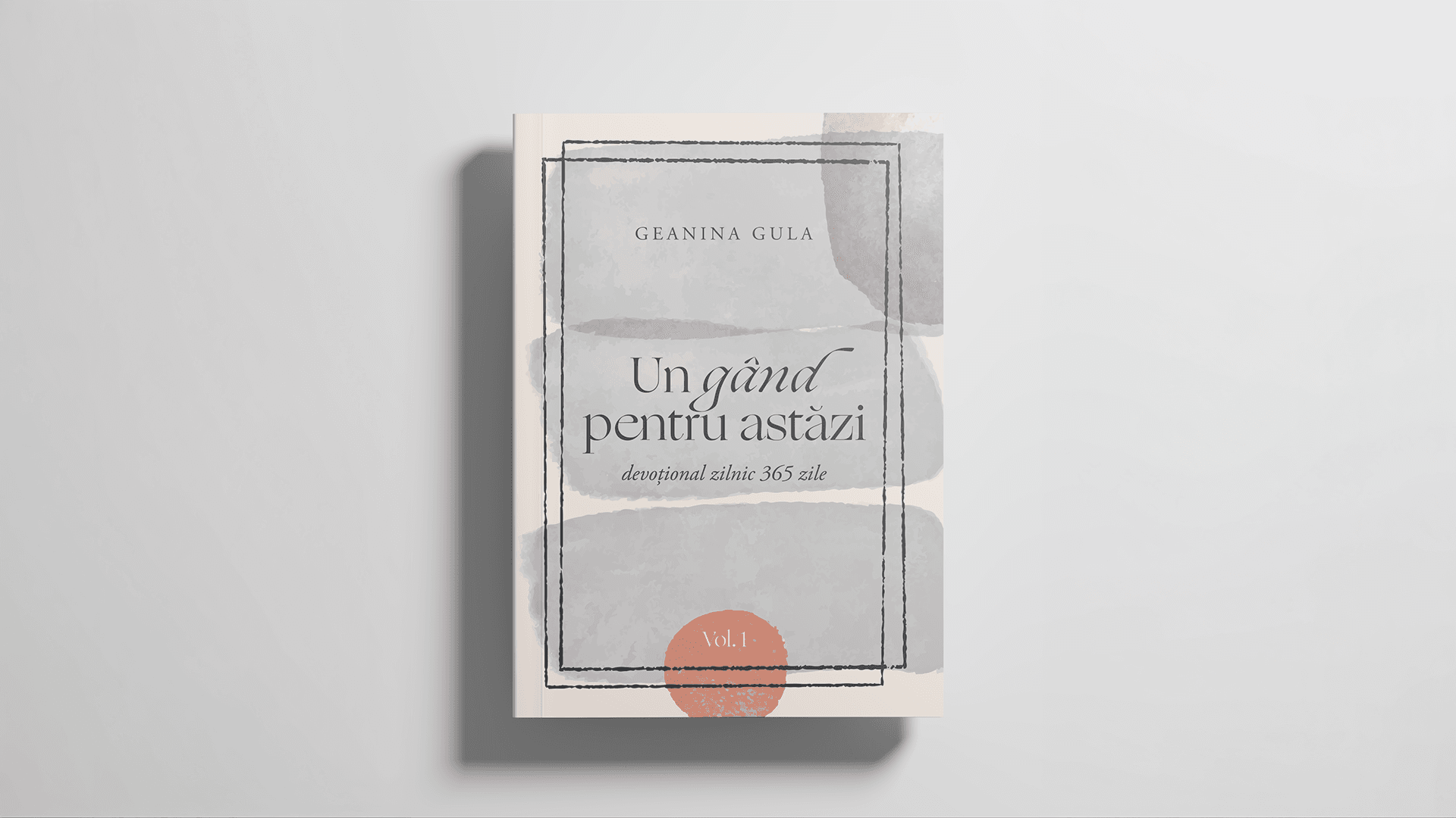 OL Un gand pentru astazi – Devotional zilnic 365 zile Geanina Gula