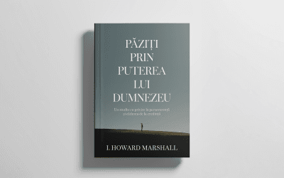 Păziți prin puterea lui Dumnezeu